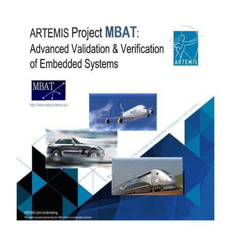 ARTEMIS Project MBAT: Advanced Validation & Verification of Embedded Systems ...