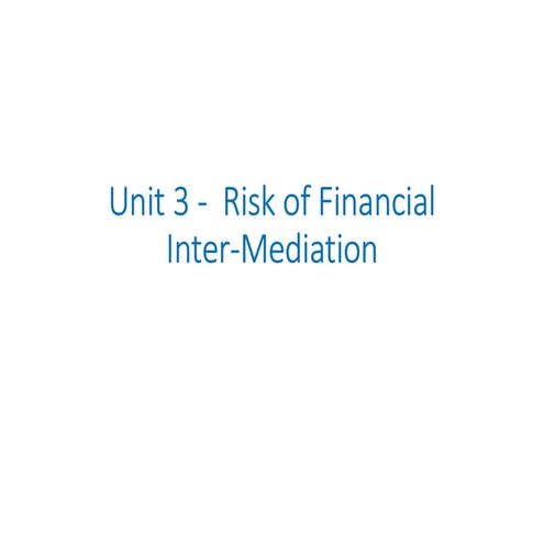 Risk of Financial Inter-Mediation. Major risks for FI’s include credit, operational, market, and liquidity risk