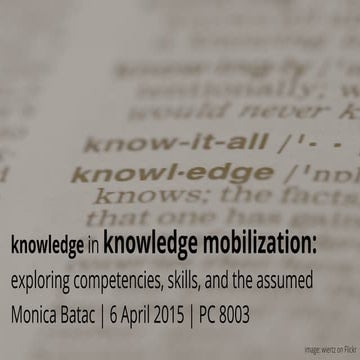 Knowledge in Knowledge Mobilization - exploring competencies, skills, and the...