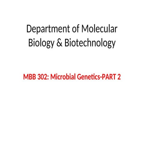 MBB 302-MICROBIAL GENETICS-PART2 2020.ppt
