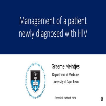 MBChB 4 - Management of a Patient with Newly-Diagnosed HIV - Prof G Meintjes ...
