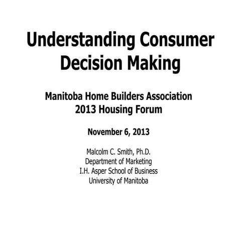 Understanding Consumer Decision Making: Dr. Malcolm Smith, I.H. Asper School ...