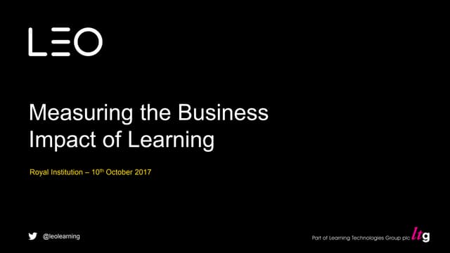 Measuring the Business Impact of Learning Workshop. Royal Institution, London...