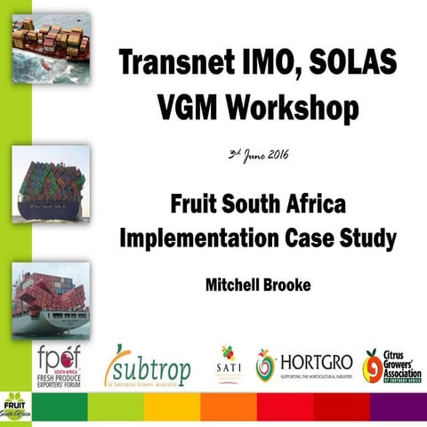 Transnet Port Terminals, IMO, SOLAS VGM workshop by M Brooke 