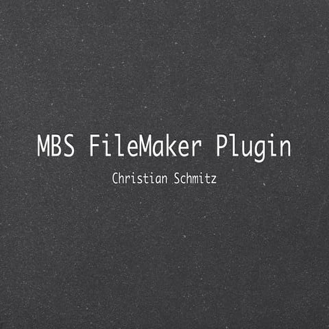 FMK2014: MBS FileMaker Plugin by Christian Schmitz (sponsored Session)