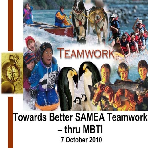 Mbti teambuilding slides for samea 7 oct2010