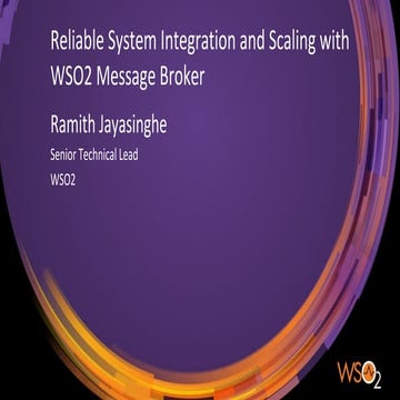 Reliable System Integration and Scaling with WSO2 Message Broker