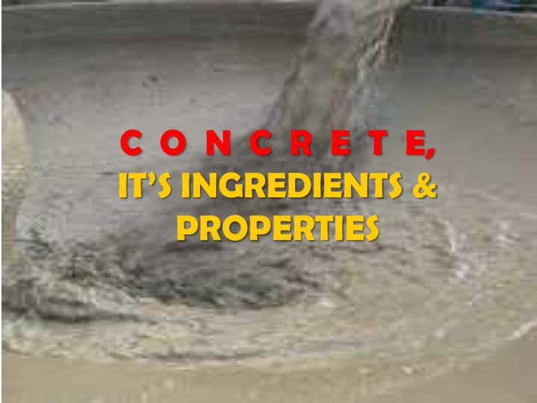 Concrete, Its Ingredients and Properties