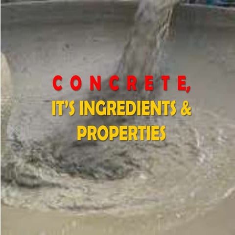 Concrete, Its Ingredients and Properties
