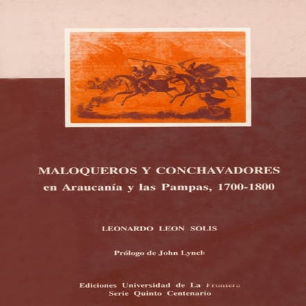 MALOQUEROS Y CONCHAVADORES  en Araucania y las Pampas, 1700 - 1800 