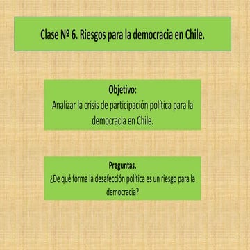 Cuarto medio. Unidad 1. Clase 6. Riesgos para la democracia en Chile ...