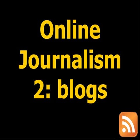 Online Journalism lesson 2: blogs