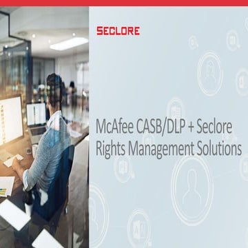Mcafee CASB/DLP + Seclore Rights Management Solutions 