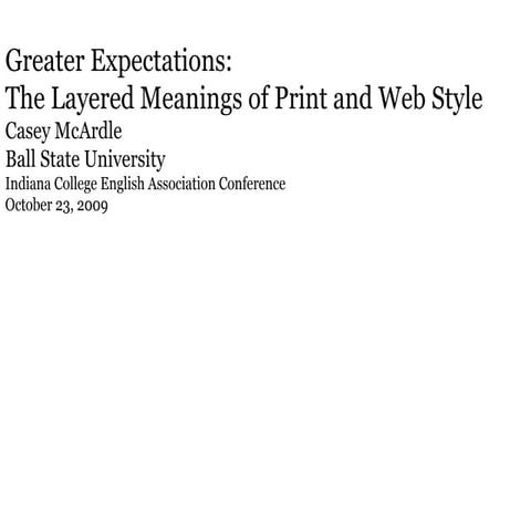 Greater Expectations:  The Layered Meanings of Print and Web Style
