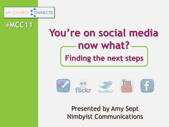 MCC11 - You're on Social Media, now what? Finding the next steps