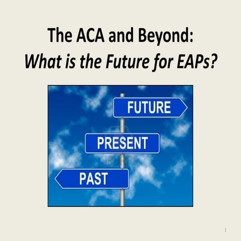 The ACA and Beyond: What is the Future for EAPs?