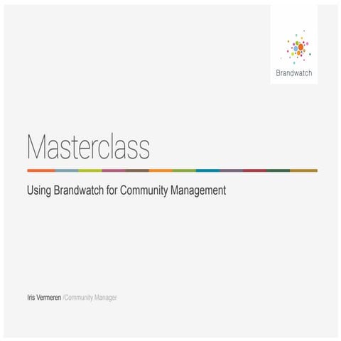 Brandwatch Masterclass: Using Brandwatch for Community Management