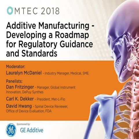 Additive Manufacturing Discussion Panel – Developing a Roadmap for Regulatory...