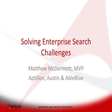 Solving Enterprise Search Challenges with SharePoint 2010 by Matthew McDermot...