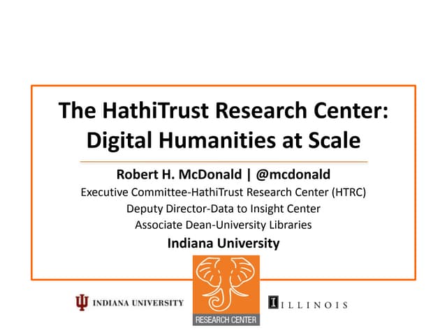 THe HathiTrust Research Center: Digital Humanities at Scale