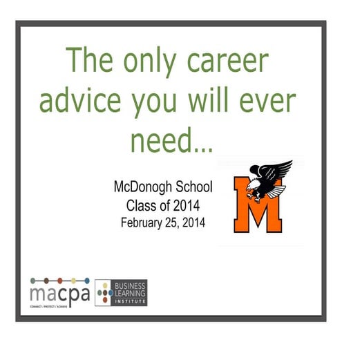 The only career advice you'll ever need - McDonogh School 2014 Senior Class