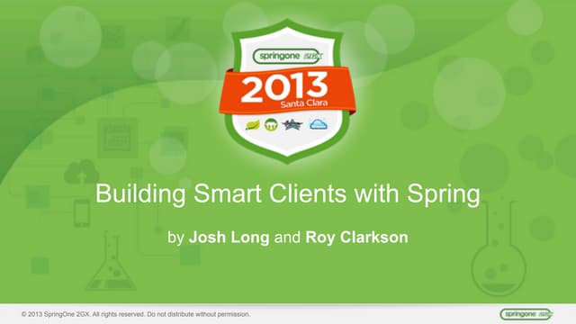 Multi Client Development with Spring for SpringOne 2GX 2013 with Roy Clarkson