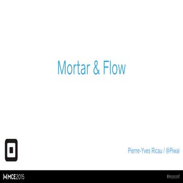 Mortar & Flow - MCE 2015