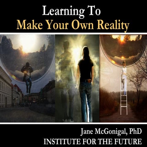 Learning to Make Your Own Reality  - IGDA Education Keynote 2009