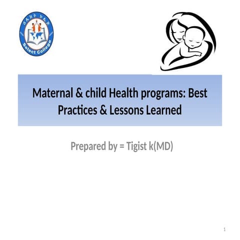 Maternal and child health programs :Best practices & lessons learned