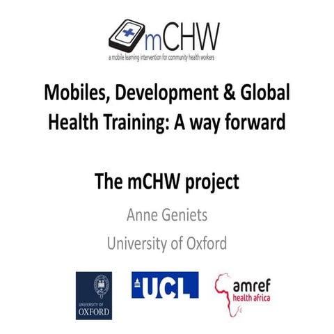 Mobiles, Development & Global Health Training: A way forward - The mCHW project