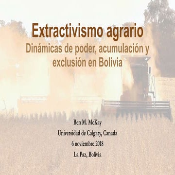 Extractivismo agrario. Dinámicas de poder, acumulación y exclusión en Bolivia
