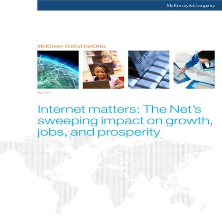 Internet matters: The Nets sweeping impact on growth, jobs, and prosperity. 