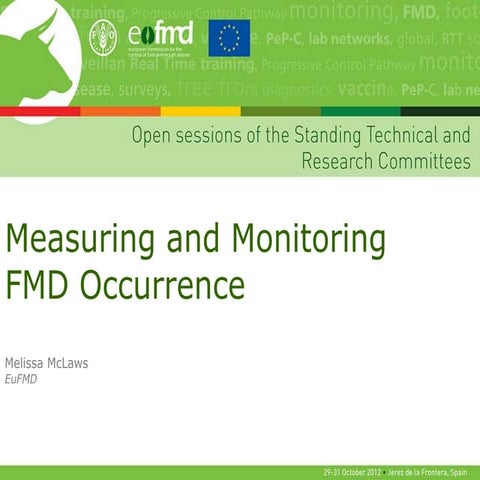 Measuring and Monitoring Foot and Mouth Disease Occurrence Melissa McLaws EuFMD