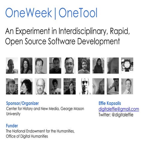 OneWeek|OneTool: An Experiment in Interdisciplinary, Rapid, Open Source Softw...