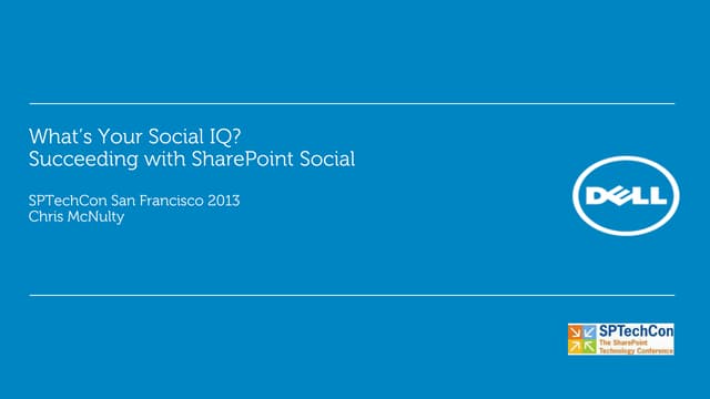 What’s your Social IQ? Succeeding with SharePoint Social by Chris McNulty - S...