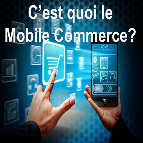 C'est quoi le Mobile Commerce ? | PDF