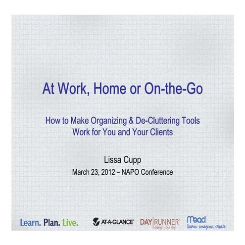At Work, Home or On-the-Go: How to Make Organizing & De-Cluttering Tools Work...