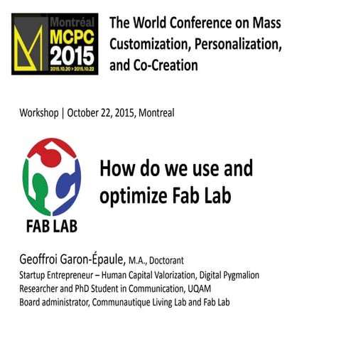 How do we use and optimize Fab Lab - Montreal MCPC 2015