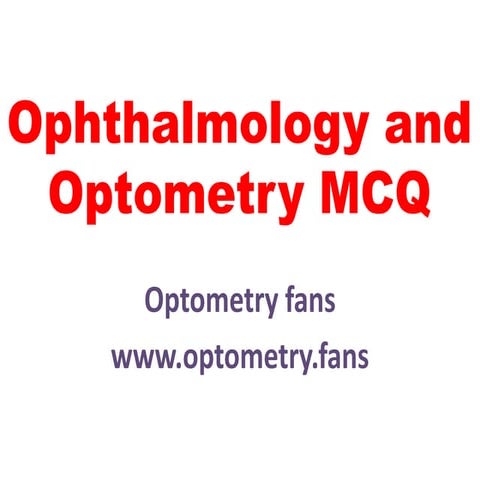 Ophthalmology and Optometry multiple Choice Questions.... Optometry Fans 