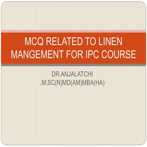 MCQ RELATED TO LINEN MANGEMENT FOR IPC COURSE.pptx