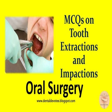 MCQs on Tooth Extraction (Exodontia) and Impactions | PPTX