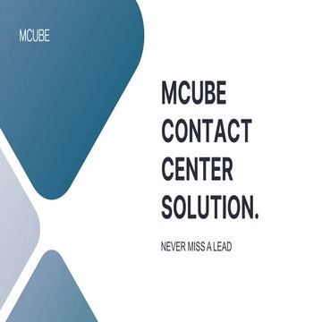 Enhance your customer engagement with MCUBE Contact Center Solution. | PDF