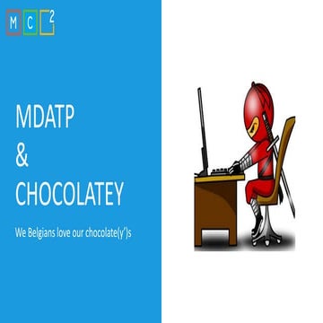 MDATP & Chocolatey - we Belgians love our Chocolate(y')s