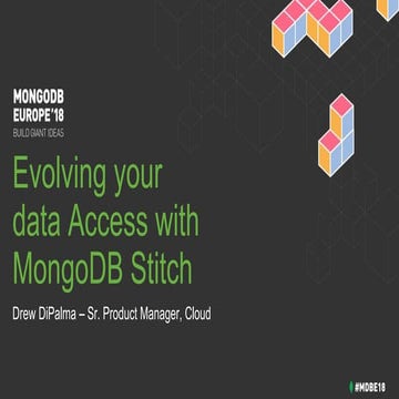Evolving your Data Access with MongoDB Stitch - Drew Di Palma