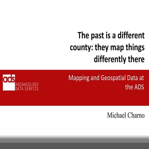 The past is a different county: they map things differently there: Mapping an...