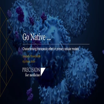 MDC Connects: Go native… Characterising therapeutic effect in primary cellula...