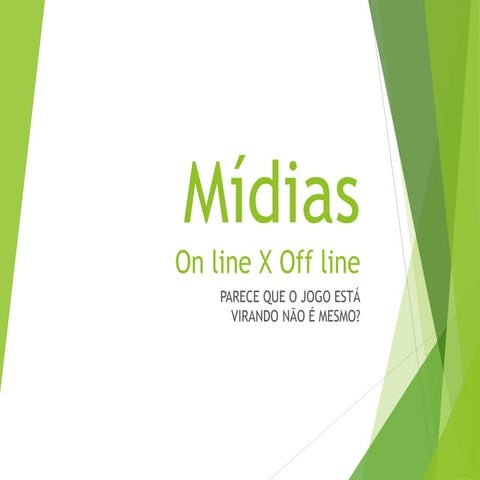 Midias On Line X Midias Off Line - Parece que o jogo está virando não é mesmo?
