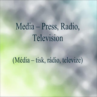 Média – tisk, rádio, televize