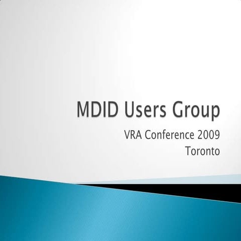 VRA 2009 MDID Users Group