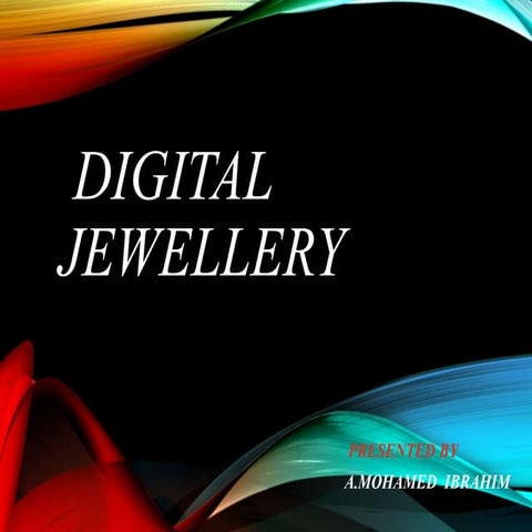 Digital jewellery ppt | PPT